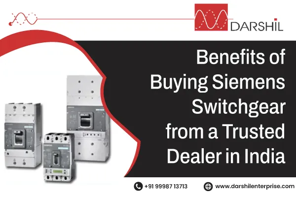 Benefits of Buying Siemens Switchgear from a Trusted Dealer in India