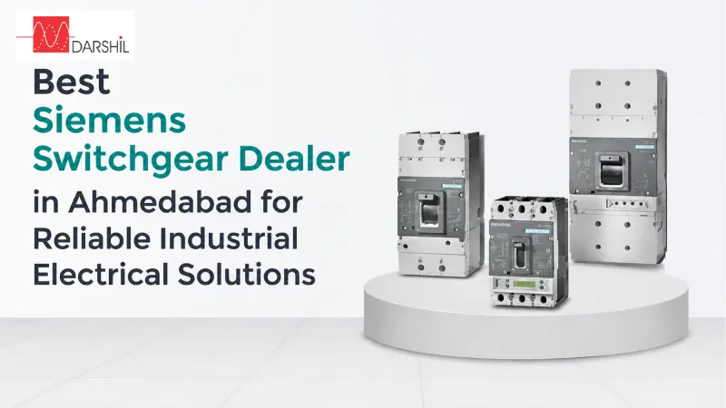 Best Siemens Switchgear Dealer in Ahmedabad for Reliable Industrial Electrical Solutions