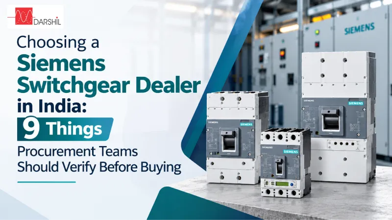 Choosing a Siemens Switchgear Dealer in India: 9 Things Procurement Teams Should Verify Before Buying