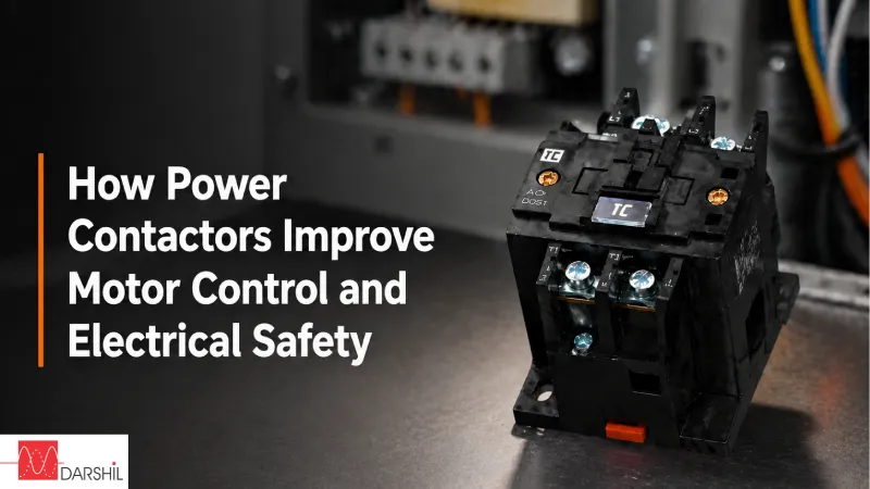 How Power Contactors Improve Motor Control and Electrical Safety