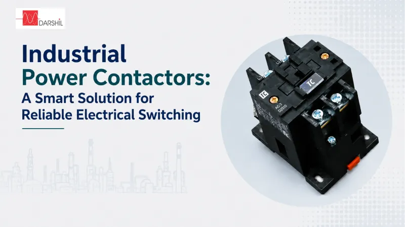Industrial Power Contactors: A Smart Solution for Reliable Electrical Switching - Darshil Enterprise