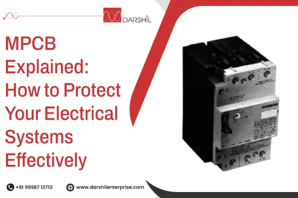 MPCB Explained: How to Protect Your Electrical Systems Effectively